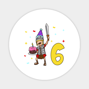 I am 6 with Centurion - kids birthday 6 years old Magnet